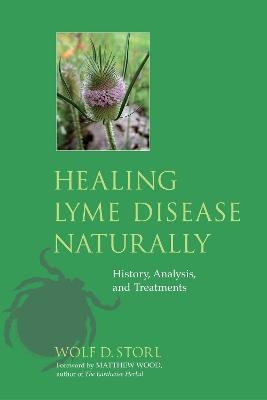 Healing Lyme Disease Naturally - Wolf D. Storl