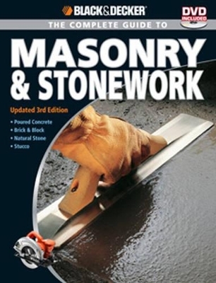 The Complete Guide to Masonry & Stonework (Black & Decker) - Editors Of Creative Publishing