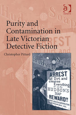 Purity and Contamination in Late Victorian Detective Fiction -  Christopher Pittard