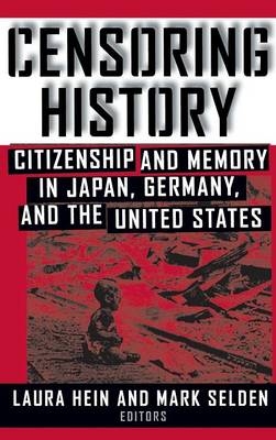 Censoring History -  Laura E. Hein,  Mark Selden