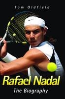 Rafael Nadal - Tom Oldfield