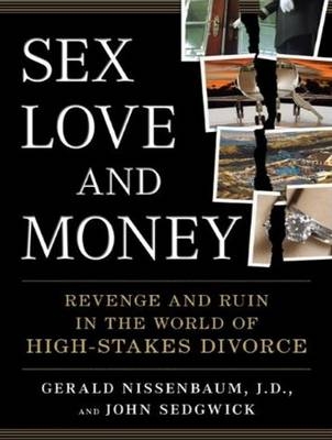 Sex, Love, and Money - Gerald Nissenbaum, John Sedgwick