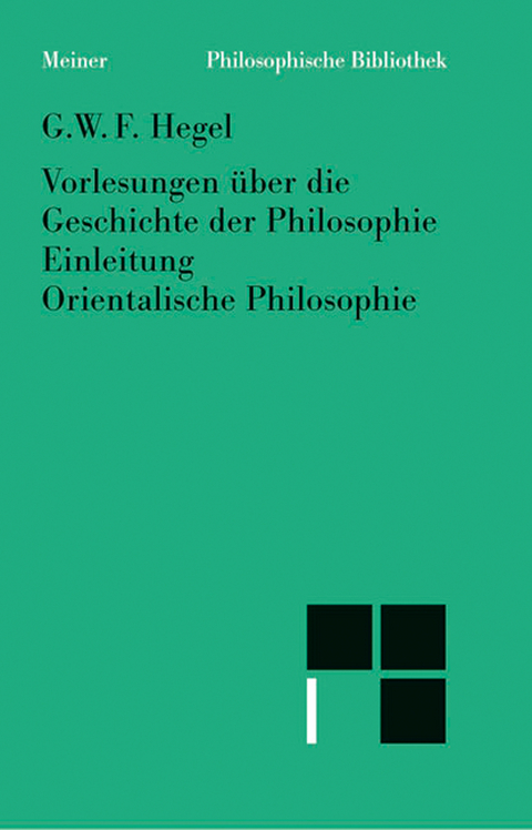 Vorlesungen über die Geschichte der Philosophie. Teil 1 -  Georg Wilhelm Friedrich Hegel