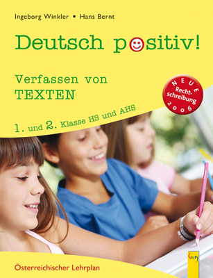 Deutsch positiv! 1/2 Verfassen von Texten - Hans Bernt, Ingeborg Winkler