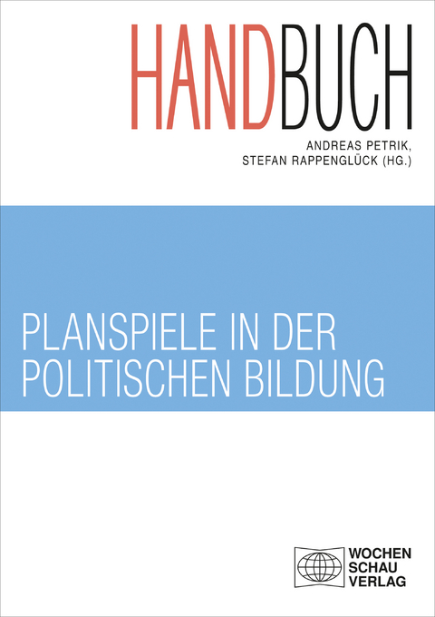 Handbuch Planspiele in der politischen Bildung - 