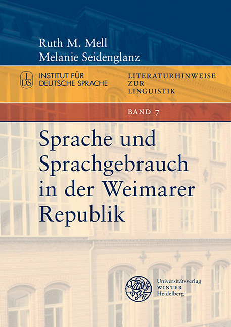 Sprache und Sprachgebrauch in der Weimarer Republik -  Ruth M. Mell,  Melanie Seidenglanz