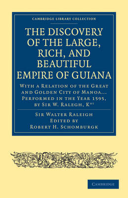 The Discovery of the Large, Rich, and Beautiful Empire of Guiana - Walter Raleigh