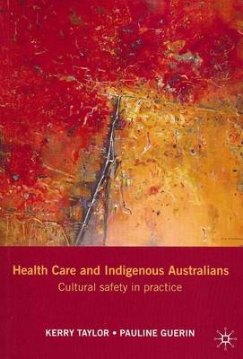 Health Care and Indigenous Australians - Kerry Taylor, Pauline Guerin