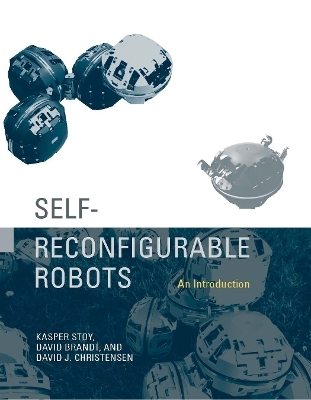 Self-Reconfigurable Robots - Kasper Støy, David Brandt, David J. Christensen