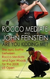 Are You Kidding Me? - John Feinstein, Rocco Mediate