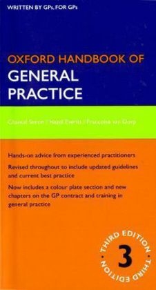 Oxford Handbook of General Practice - Chantal Simon, Hazel Everitt, Francoise van Dorp