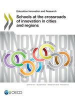 Educational Research and Innovation Schools at the Crossroads of Innovation in Cities and Regions -  Oecd