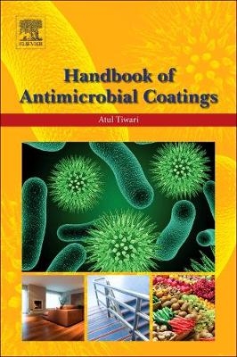Handbook of Antimicrobial Coatings -  Atul Tiwari