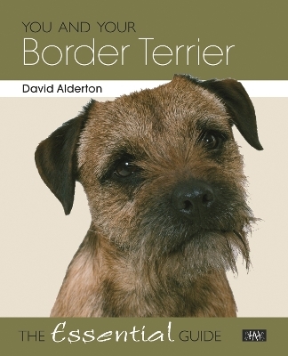 You and Your Border Terrier - David Alderton