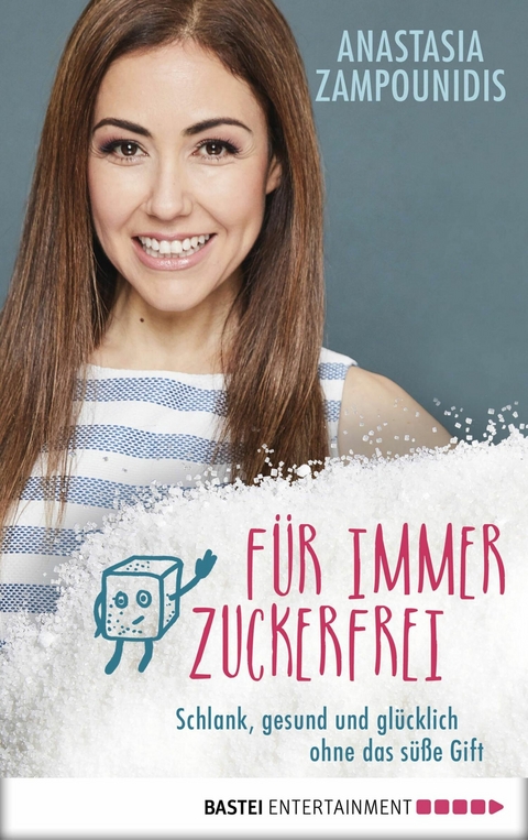 Für immer zuckerfrei -  Anastasia Zampounidis