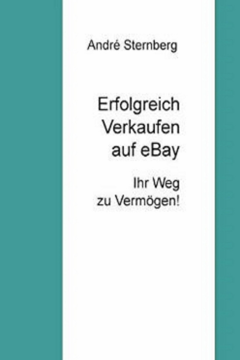 Erfolgreich Verkaufen bei Ebay - Andre Sternberg