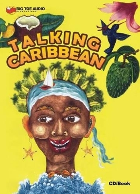 Talking Caribbean - John Agard, Valerie Bloom, Grace Nichols