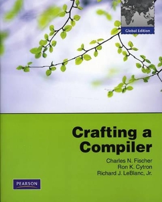 Crafting A Compiler - Charles N. Fischer, Ron K. Cytron, Richard J. LeBlanc Jr.