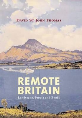 Remote Britain - David St John Thomas