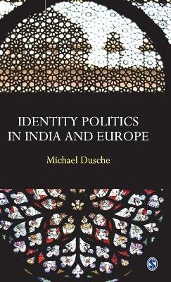 Identity Politics in India and Europe - Michael Dusche