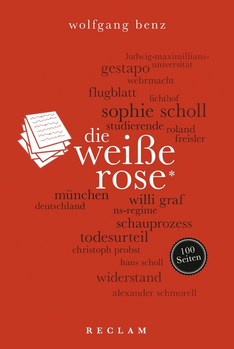 Die Weiße Rose. 100 Seiten -  Wolfgang Benz