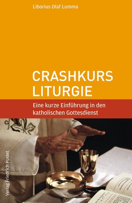 Crashkurs Liturgie - Liborius Olaf Lumma