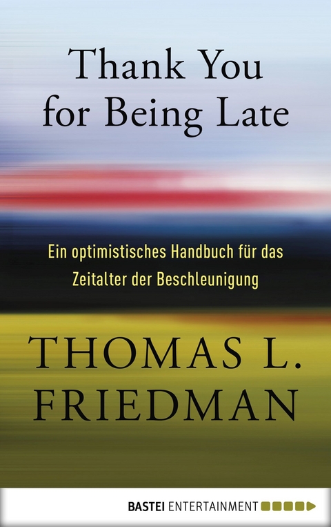 Thank You for Being Late - Thomas L. Friedman