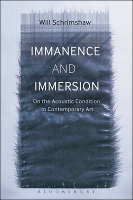 Immanence and Immersion -  Schrimshaw Will Schrimshaw