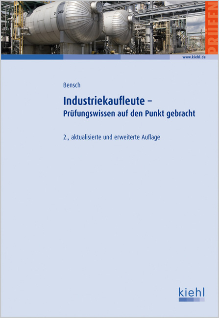 Industriekaufleute - Prüfungswissen auf den Punkt gebracht - Jörg Bensch