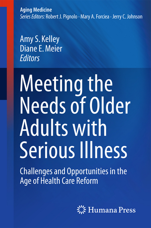 Meeting the Needs of Older Adults with Serious Illness - 