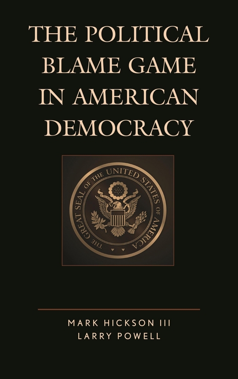 Political Blame Game in American Democracy -  Mark Hickson III,  Larry Powell