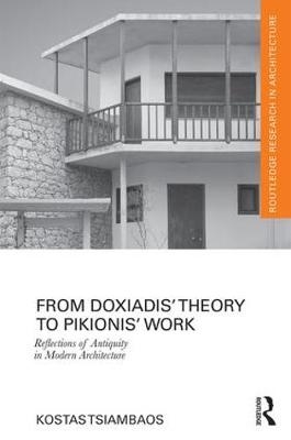 From Doxiadis' Theory to Pikionis' Work -  Kostas Tsiambaos