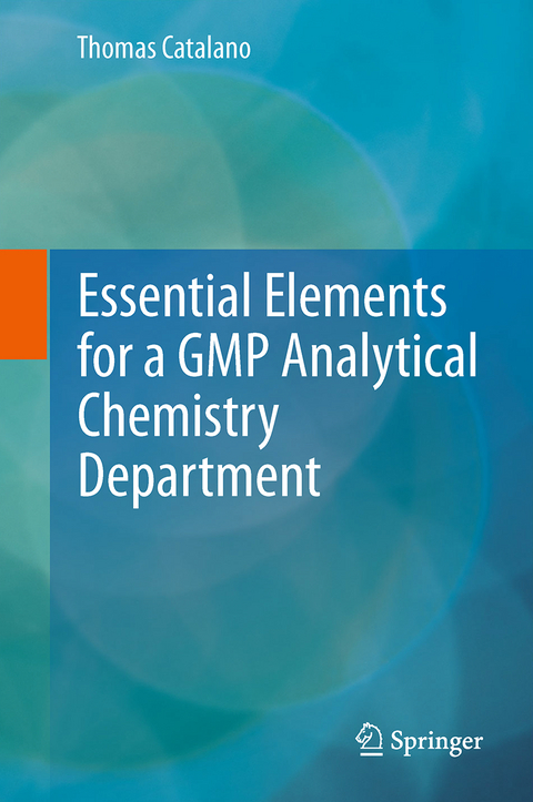 Essential Elements for a GMP Analytical Chemistry Department - Thomas Catalano