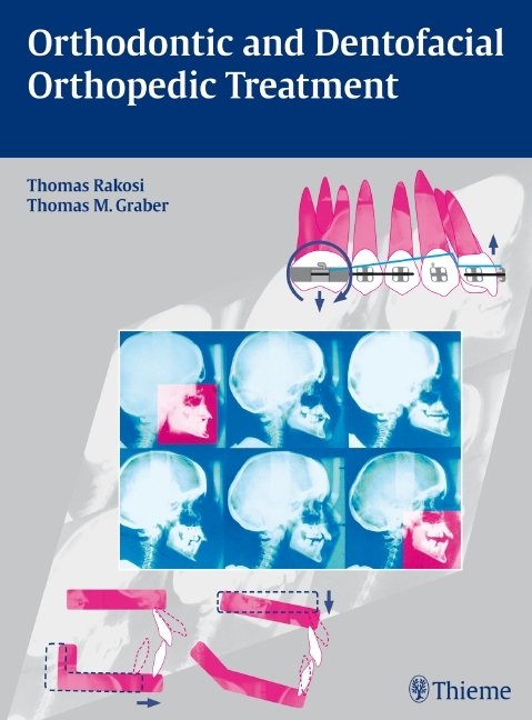 Orthodontic and Dentofacial Orthopedic Treatment - Thomas Rakosi, Thomas M. Graber