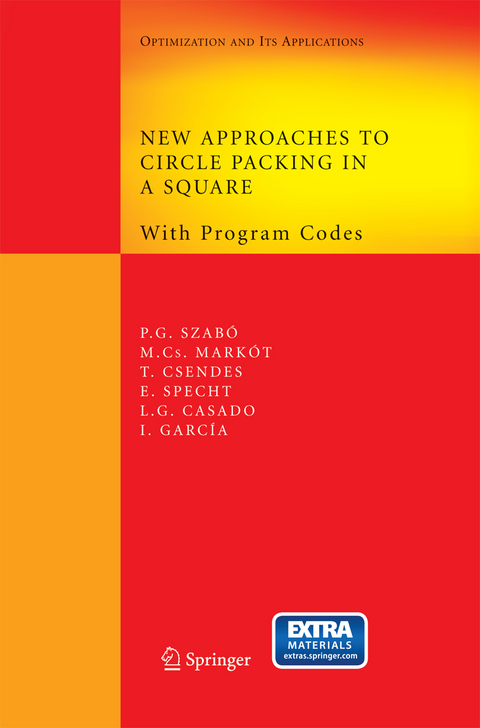New Approaches to Circle Packing in a Square - Péter Gábor Szabó, Mihaly Csaba Markót, Tibor Csendes, Eckard Specht, Leocadio G. Casado