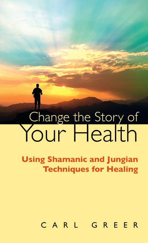 Change the Story of Your Health -  Greer Carl Greer