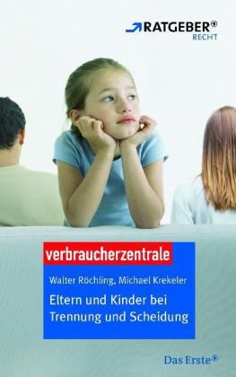 Eltern und Kinder bei Trennung und Scheidung - Walter Röchling, Michael Krekeler