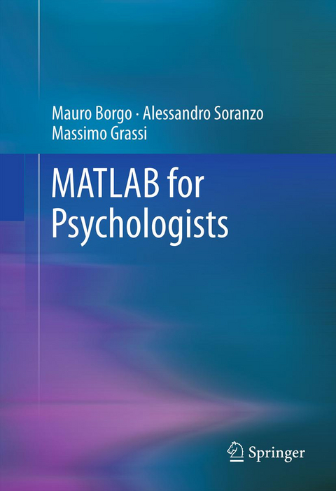 MATLAB for Psychologists - Mauro Borgo, Alessandro Soranzo, Massimo Grassi