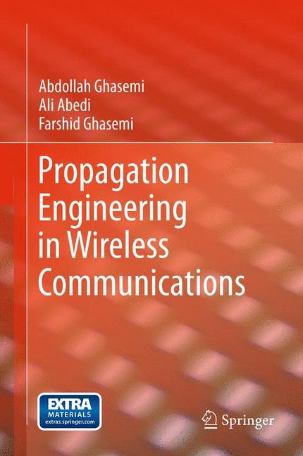 Propagation Engineering in Wireless Communications - Abdollah Ghasemi, Ali Abedi, Farshid Ghasemi