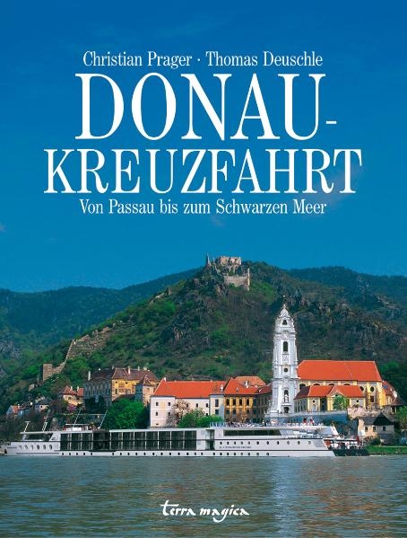 Donau-Kreuzfahrt - Christian Prager, Thomas Deuschle