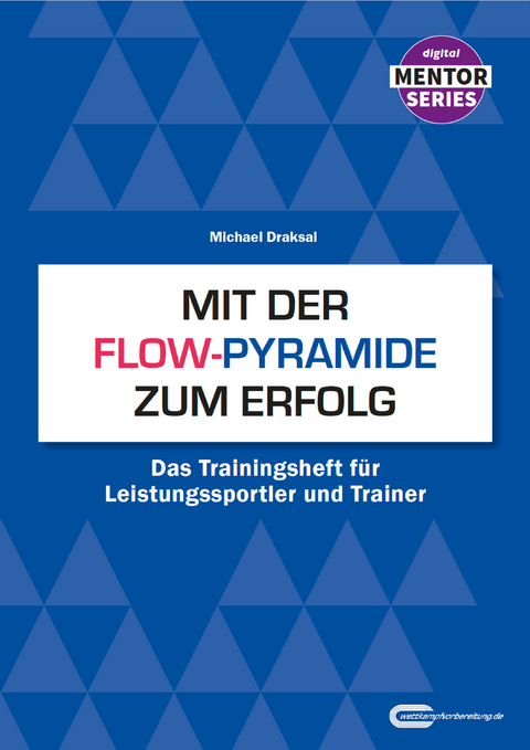 Mit der Flow-Pyramide zum Erfolg - Michael Draksal