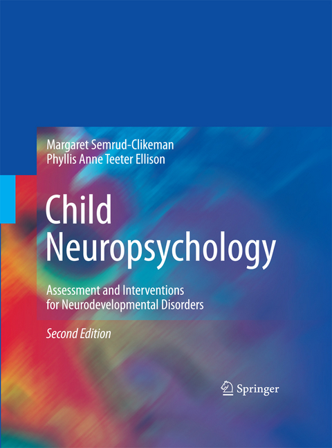 Child Neuropsychology - Margaret Semrud-Clikeman, Phyllis Anne Teeter Ellison