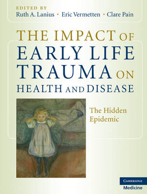 The Impact of Early Life Trauma on Health and Disease - 