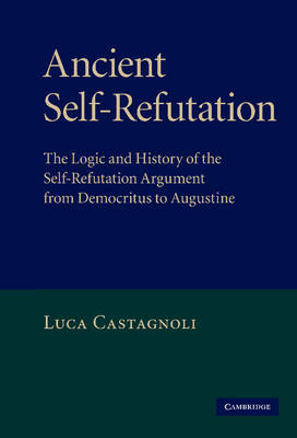 Ancient Self-Refutation - Luca Castagnoli