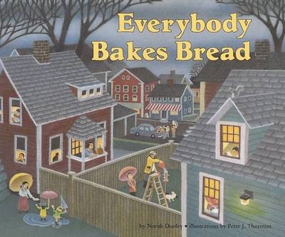 Everybody Bakes Bread - Norah Dooley