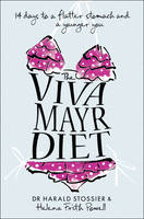 The Viva Mayr Diet - Dr Harald Stossier, Helena Frith Powell