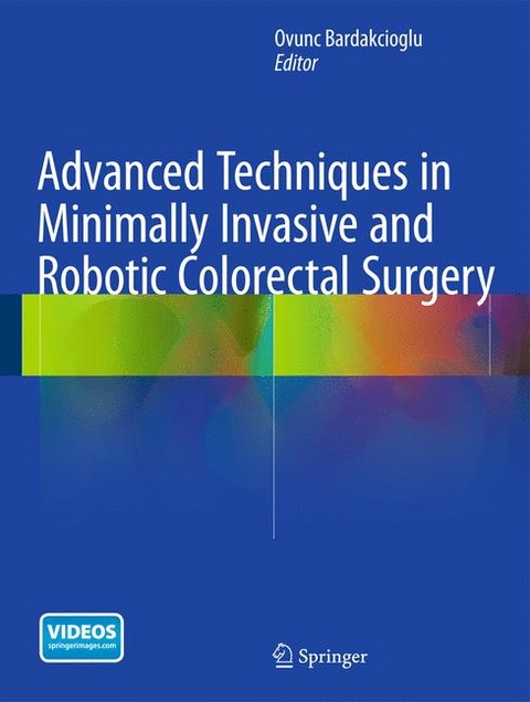 Advanced Techniques in Minimally Invasive and Robotic Colorectal Surgery - 