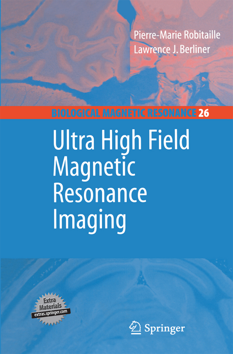 Ultra High Field Magnetic Resonance Imaging - Pierre-Marie Robitaille, Lawrence Berliner