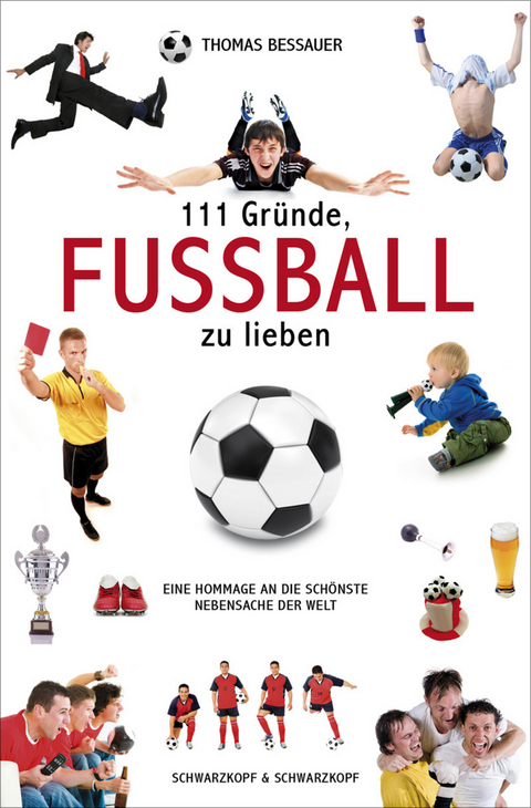 111 Gründe, Fußball zu lieben - Thomas Bessauer