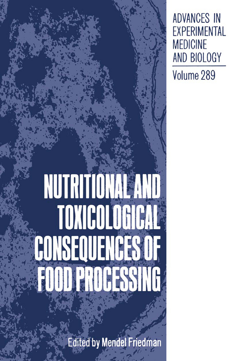 Nutritional and Toxicological Consequences of Food Processing - 